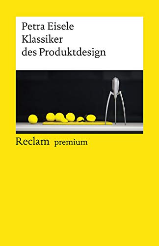 Klassiker des Produktdesign (Reclams Universal-Bibliothek) von Reclam Philipp Jun.