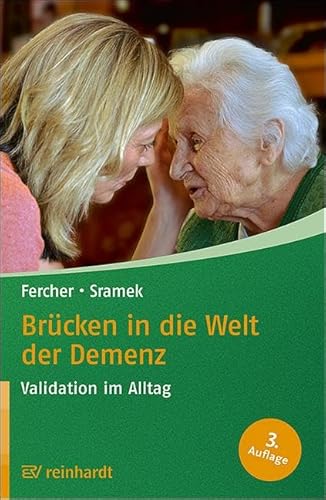 Brücken in die Welt der Demenz: Validation im Alltag (Reinhardts Gerontologische Reihe) von Reinhardt Ernst