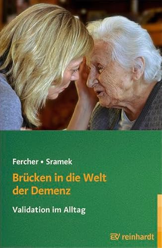 Brücken in die Welt der Demenz: Validation im Alltag (Reinhardts Gerontologische Reihe)