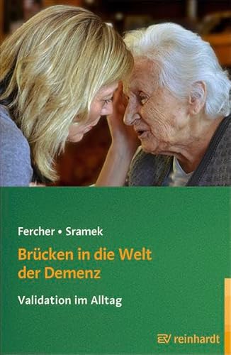 Brücken in die Welt der Demenz: Validation im Alltag (Reinhardts Gerontologische Reihe)