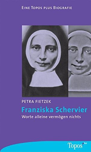 Franziska Schervier: Worte alleine vermögen nichts von Matthias-Grünewald