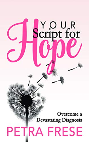 Your Script for Hope: Overcome a Devastating Diagnosis von Morgan James Publishing