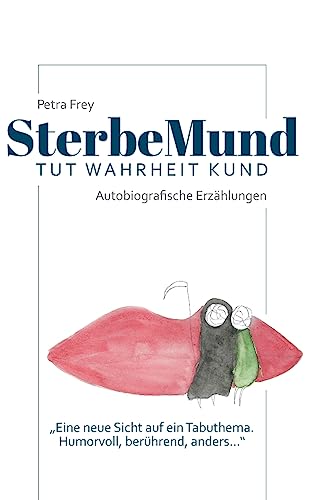 SterbeMund: Von wegen todlangweilig! Humorvolle Geschichten, rührende Anekdoten und todsichere Tipps für einen guten Abgang.Ein wunderbares Buch mit einer neuen Sicht auf das Leben. SterbeMund: Von wegen todlangweilig! Humorvolle Geschichten, rührende Anekdoten und todsichere Tipps für einen guten Abgang.Ein wunderbares Buch mit einer neuen Sicht auf das Leben.