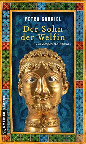 Der Sohn der Welfin: Historischer Roman (Historische Romane im GMEINER-Verlag) von Gmeiner-Verlag
