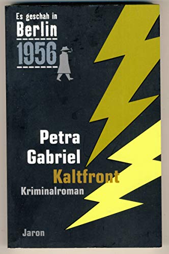 Kaltfront: Der 24. Kappe-Fall. Kriminalroman. (Es geschah in Berlin 1956)