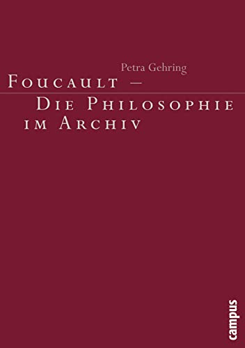 Foucault - Die Philosophie im Archiv von Campus Verlag