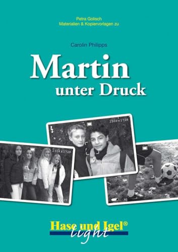 Begleitmaterial: Martin unter Druck / light: 5.-8. Klasse von Hase und Igel Verlag GmbH