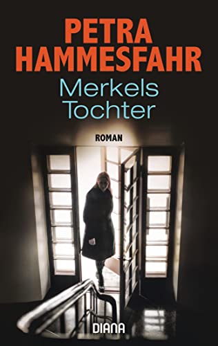 Merkels Tochter: Roman