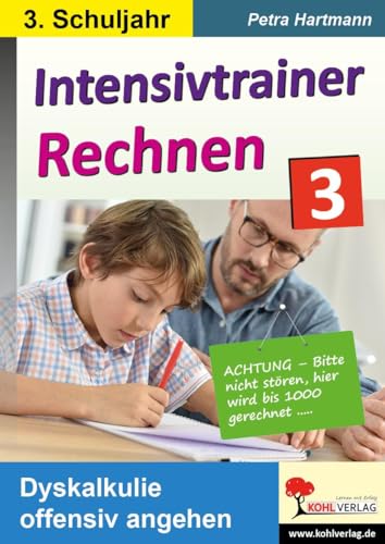 Intensivtrainer Rechnen / Klasse 3: Dyskalkulie offensiv angehen
