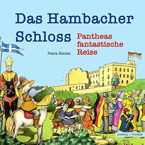 Das Hambacher Schloss: Pantheas fantastische Zeitreise von Schnell & Steiner GmbH