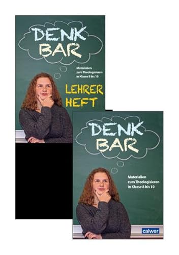 Kombi-Paket: DenkBar: Schülerheft und Lehrerheft: Materialien zum Theologisieren in Klasse 8 bis 10 von Calwer Verlag GmbH