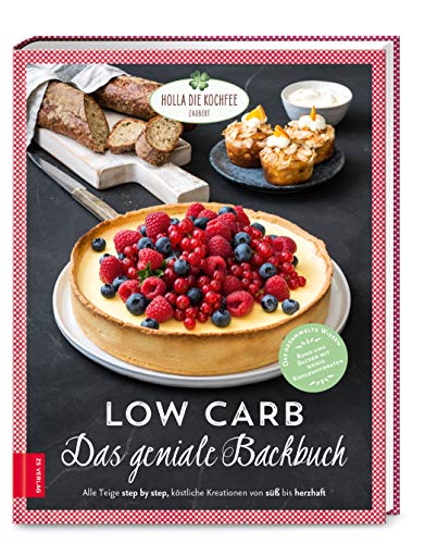 Low Carb – Das geniale Backbuch: Das gesammelte Wissen rund ums Backen mit wenig Kohlenhydraten – alle Teige step by step, köstliche Kreationen von süß bis herzhaft von ZS Verlag GmbH