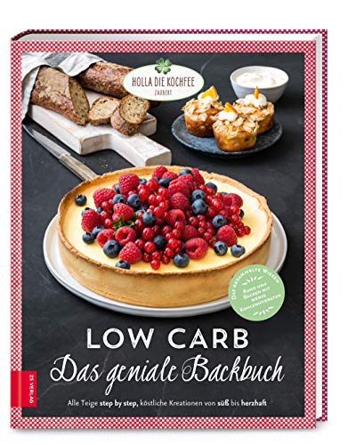 Low Carb – Das geniale Backbuch: Das gesammelte Wissen rund ums Backen mit wenig Kohlenhydraten – alle Teige step by step, köstliche Kreationen von süß bis herzhaft