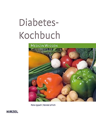 Diabetes-Kochbuch: . von Hirzel S. Verlag