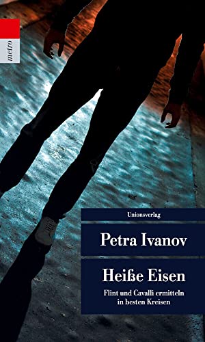 Heiße Eisen: Flint und Cavalli ermitteln in besten Kreisen. Kriminalroman. Ein Fall für Flint und Cavalli (7) (metro)