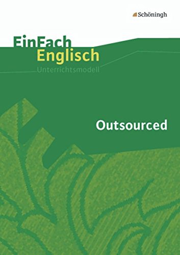 EinFach Englisch Unterrichtsmodelle. Unterrichtsmodelle für die Schulpraxis: EinFach Englisch Unterrichtsmodelle: Outsourced: Filmanalyse