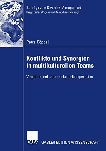 Konflikte und Synergien in multikulturellen Teams: Virtuelle und face-to-face-Kooperation (Beiträge zum Diversity Management) von Springer