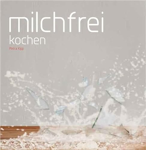 Milchfrei kochen von Lauinger Verlag