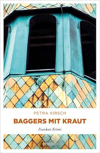 Baggers mit Kraut: Franken Krimi von Emons Verlag