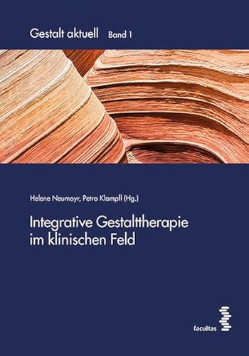 Integrative Gestalttherapie im klinischen Feld (Gestalt aktuell)