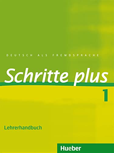 Schritte plus 1: Deutsch als Fremdsprache / Lehrerhandbuch (SCHRPLUS) von Hueber Verlag GmbH