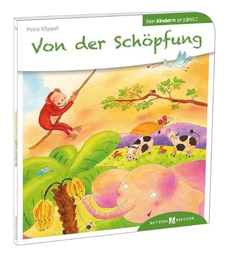 Von der Schöpfung. Den Kindern erzählt. Die Erschaffung der Welt in 7 Tagen. Kurzweilige Nacherzählung der Schöpfungsgeschichte, lebendig illustriert. ... Kinder ab 5: Den Kindern erzählt/erklärt 12