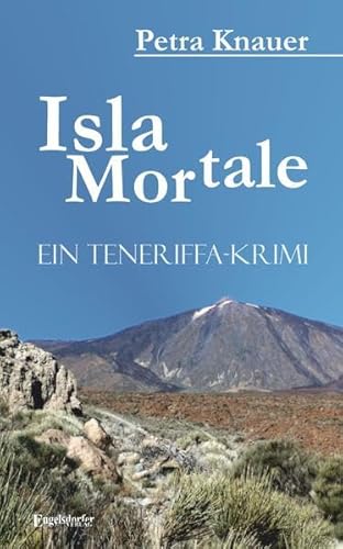Isla Mortale: Ein Teneriffa-Krimi von Engelsdorfer Verlag