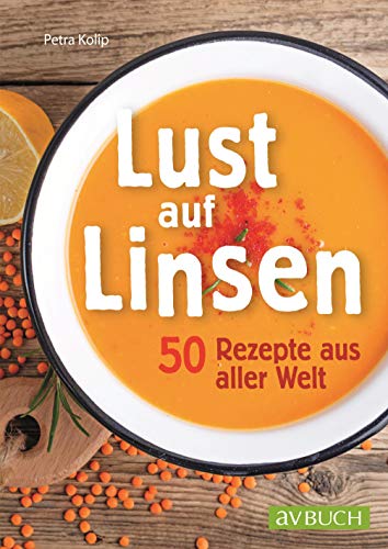 Lust auf Linsen: 50 Rezepte aus aller Welt (avBUCH) von Cadmos Verlag GmbH