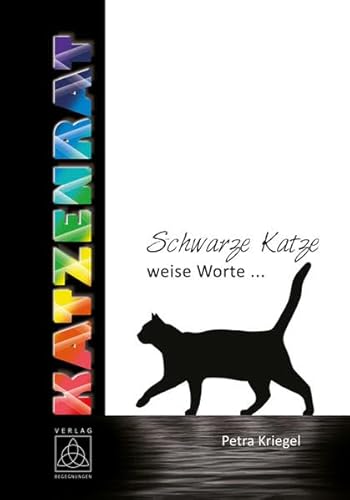 Katzenrat: Schwarze Katze weise Worte von Begegnungen Verlag für Natur und Leben
