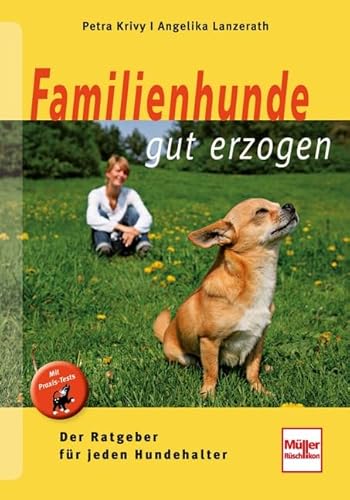 Familienhunde gut erzogen: Der Ratgeber für jeden Hundehalter