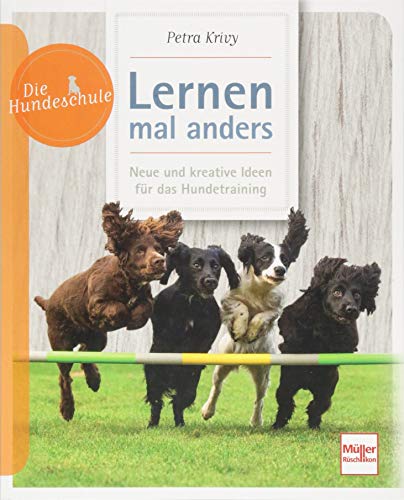 Lernen - mal anders: Neue und kreative Ideen für das Hundetraining (Die Hundeschule) von Mller Rschlikon