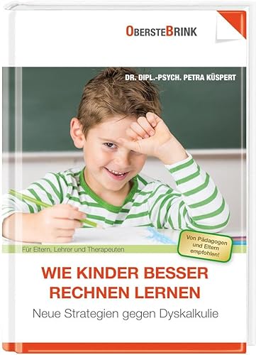 Wie Kinder besser rechnen lernen: Neue Strategien gegen Dyskalkulie von Oberstebrink