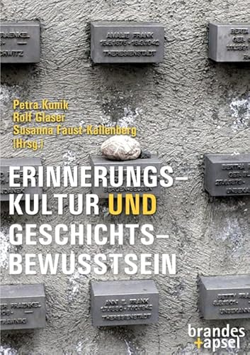 Erinnerungskultur und Geschichtsbewusstsein Erinnerungskultur und Geschichtsbewusstsein von Brandes + Apsel Verlag Gm