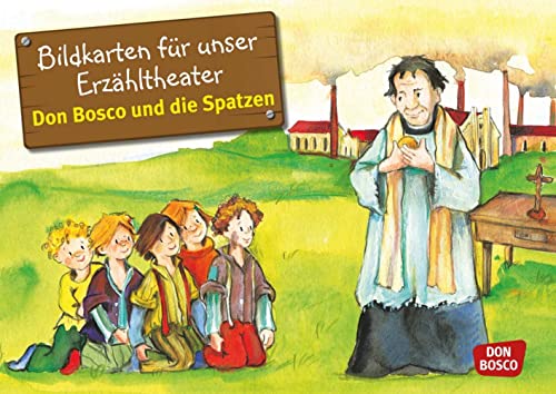 Don Bosco und die Spatzen. Kamishibai Bildkartenset.: Entdecken - Erzählen - Begreifen: Vorbilder und Heilige. (Geschichten von Vorbildern und Heiligen für unser Erzähltheater) von Don Bosco