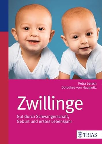 Zwillinge: Gut durch Schwangerschaft, Geburt und erstes Lebensjahr