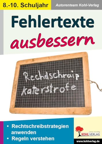 Fehlertexte ausbessern / Klasse 8-10: Lernen durch Selbstkontrolle im 8.-10. Schuljahr von Kohl Verlag