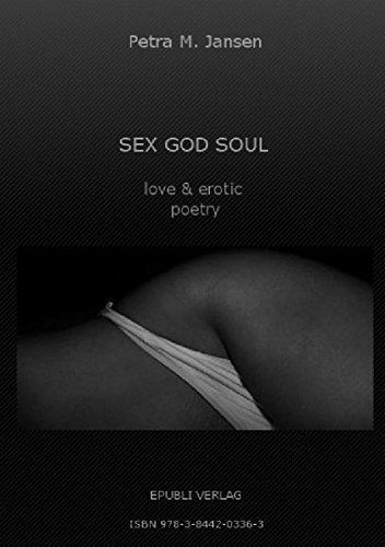 SEX GOD SOUL - love & erotic poetry: erotische Poesie von epubli
