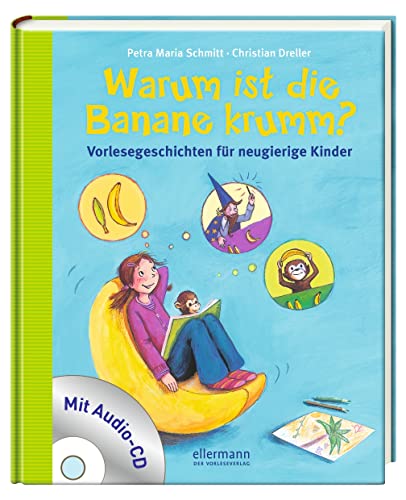 Warum ist die Banane krumm?: Vorlesegeschichten für neugierige Kinder (Vorlesegeschichten mit Aha!-Effekt) Warum ist die Banane krumm?: Vorlesegeschichten für neugierige Kinder (Vorlesegeschichten mit Aha!-Effekt)