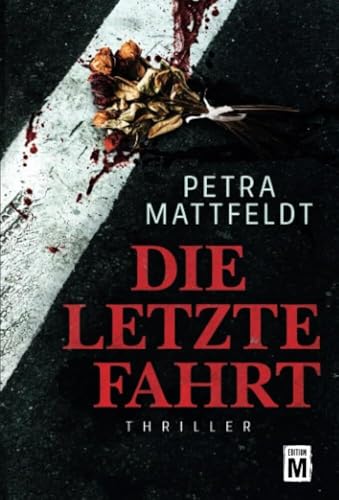 Die letzte Fahrt - Thriller von Edition M