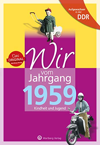Aufgewachsen in der DDR - Wir vom Jahrgang 1959 - Kindheit und Jugend (Geburtstag) von Wartberg Verlag