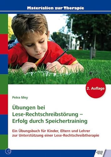 Übungen bei Lese-Rechtschreibstörung - Erfolg durch Speichertraining: Ein Übungsbuch für Kinder, Eltern und Lehrer zur Unterstützung einer Lese-Rechtschreibtherapie (Materialien zur Therapie) von Schulz-Kirchner Verlag Gm