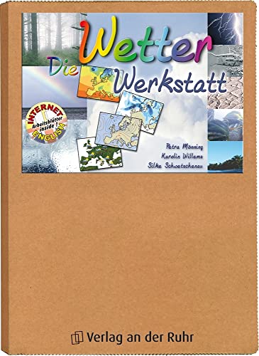 Die Wetter-Werkstatt: Klasse 3 - 4 (Werkstatt Naturwissenschaften)