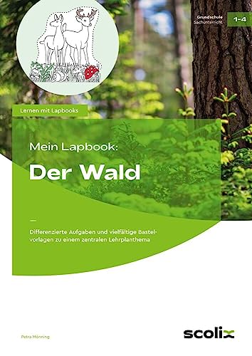 Mein Lapbook: Der Wald: Differenzierte Aufgaben und vielfältige Bastelvorlagen zu einem zentralen Lehrplanthema (1. bis 4. Klasse): Differenzierte ... Klasse) (Lernen mit Lapbooks - Grundschule) von AOL-Verlag i.d. AAP LW