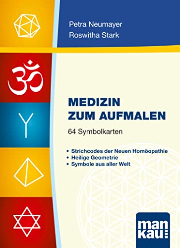 Medizin zum Aufmalen. Kartenset mit 64 Symbolkarten: Strichcodes der Neuen Homöopathie, Heilige Geometrie, Symbole aus aller Welt von Mankau Verlag
