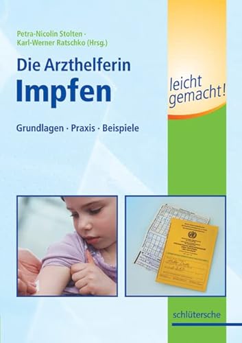 Die Medizinische Fachangestellte Impfen leicht gemacht!: Grundlagen Praxis Beispiele