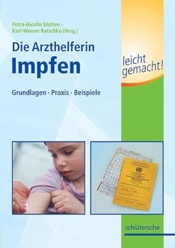 Die Medizinische Fachangestellte Impfen leicht gemacht!: Grundlagen Praxis Beispiele