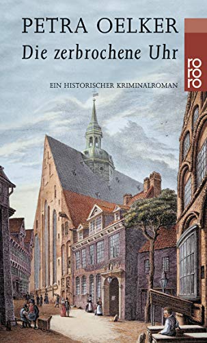 Die zerbrochene Uhr: Ein historischer Hamburg-Krimi