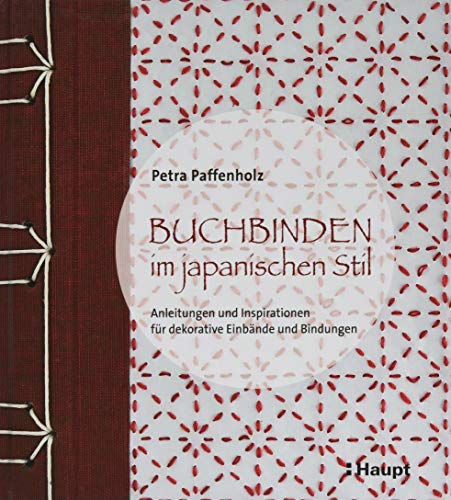 Buchbinden im japanischen Stil: Anleitungen und Inspirationen für dekorative Einbände und Bindungen