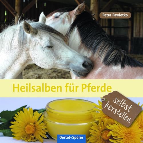 Heilsalben für Pferde selbst herstellen von Oertel Und Spoerer GmbH