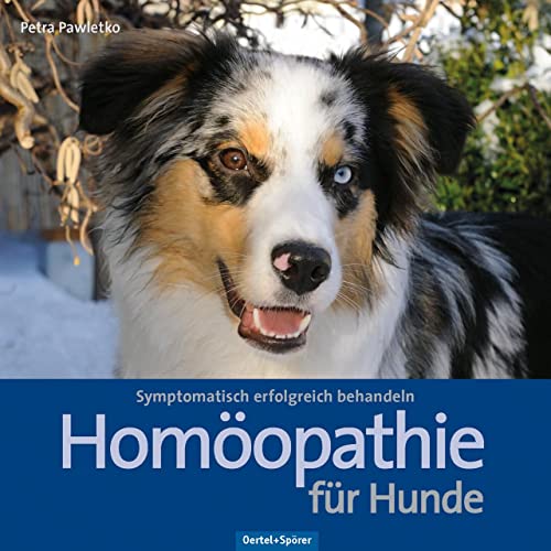 Homöopathie für Hunde: Symptomatisch erfolgreich behandeln von OERTEL & SPÖRER